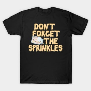 Don't Forget The Sprinkles Gelato T-Shirt